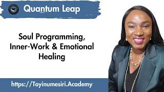 Soul Programming, Inner-Work & Emotional Healing #quantumleap #coaching #business #wealth
