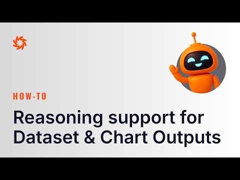 Reasoning support for Dataset and Chart Outputs
