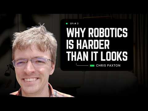 Why Robotics Is Harder Than It Looks with Chris Paxton