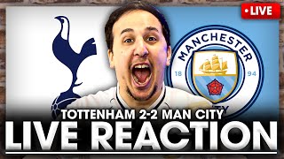 LIVE MATCH REACTION Tottenham Vs Man City • Premier League