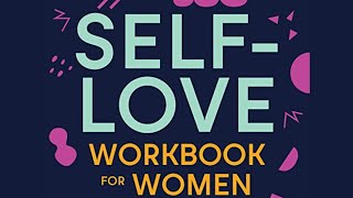 Self-Love Workbook for Women By Megan Logan MSW LCSW audiobook summary