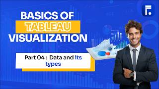 Basics of Tableau Visualization | Part 04 – Data & Its Types Explained
