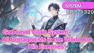 [fulfilling story]God-Level Villain System:All Protagonists in the World Are His Enemies!