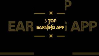 3 TOP earning apps ll best earning apps#earnmoney #earningapps #earning