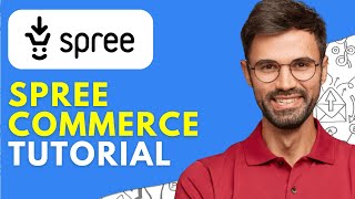 Spree Commerce Tutorial (2025) How to Use Spree Commerce