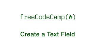 Basic HTML and HTML5: Create a Text Field | freeCodeCamp