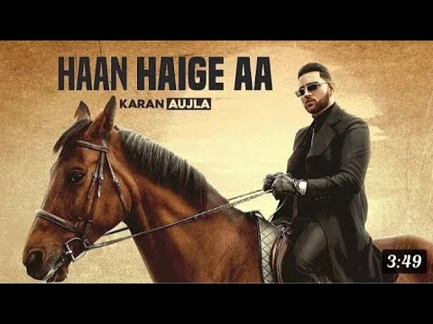 Haan haige aa (full video) Karan Aujla  ft. Gurlez Akhtar|| new song out now 2020