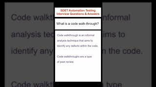 ISTQB : MANUAL TESTING : What is a code walkthrough? SDET Automation Testing Interview