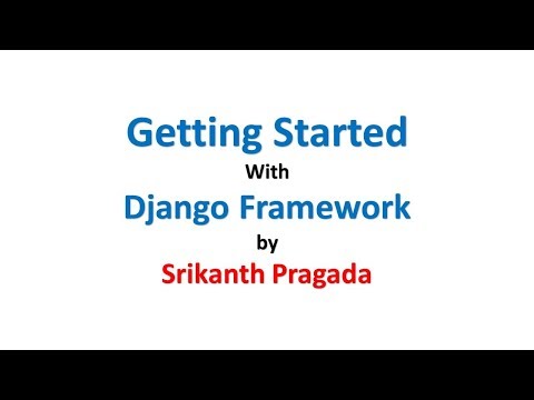Getting started with Django Framework