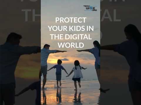 Protect Your Kids in the Digital World
