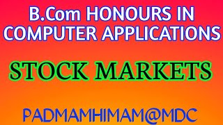 B.Com HONOURS IN COMPUTER APPLICATIONS FIFTH SEMESTER COURSE-13A STOCK MARKETS IMPORTANT QUESTIONS
