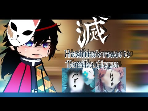 Hashira's react to Tomika Giyuu |Demon slayer|Spoilers!!!