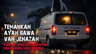 TEMANKAN AYAH BAWA VAN JENAZAH - SERAM TANDAS KILANG