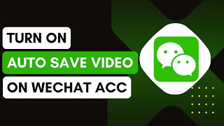 How To Turn On Auto-Save Videos on WeChat App !