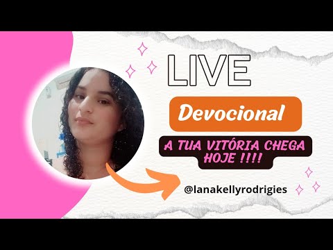 Lana kelly  está ao vivo!( A TUA VITÓRIA CHEGA HOJE! ).