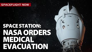 NASA orders unprecedented medical evacuation for ill space station astronaut