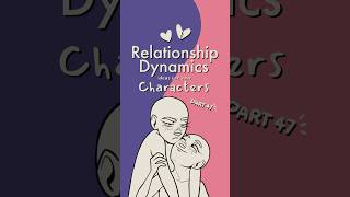 character dynamics, part 47 🪼🎀 #writing #originalcharacter #oc #art #writingtips