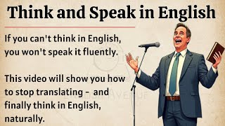Think and Speak in English ✅️ || Graded Reader || Improve Your English Fluency ✅️