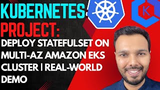 Deploy Kubernetes StatefulSet on Amazon EKS Multi-AZ | Real World Demo