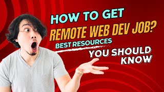 How to get a remote web developer job | Get Hired and Work from Anywhere!