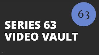 Communications with Customers & Ethical Practices and Obligations  – KM – Series 63 –Video Vault