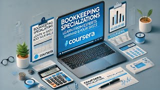 Coursera Bookkeeping Specializations: Learn from Experts and Boost Your Skills