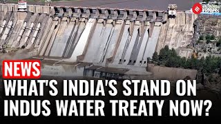 What's India's Stand on the Indus Water Treaty Now? | India-Pak Tensions