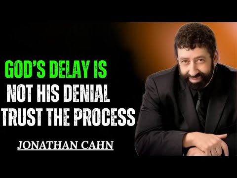 "God’s Delay Is Not His Denial | Trust the Process") IN  JONATHAN