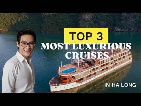 TOP 3 MOST LUXURIOUS CRUISES IN HA LONG BAY