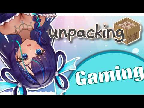 Cozy Gaming【Unpacking】