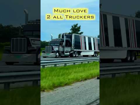 Truck Driver Coming Thru!!!