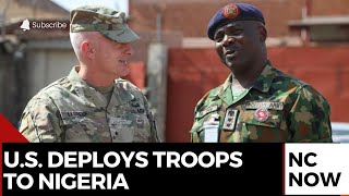 U.S. Deploys Troops to Nigeria After Renewed Security Talks
