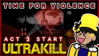TIME FOR VIOLENCE | Ultrakill Stream - Part 4  [Layer 7 Full Playthrough]