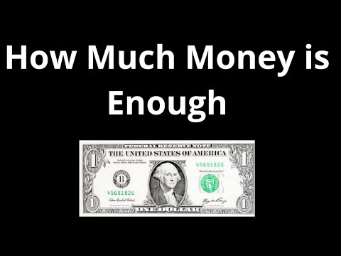 How Much  Money ($) Do You Want to Have in Your Life: Is there any amount ($) that is enough for you