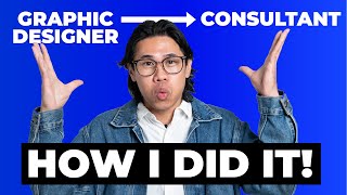 From Graphic Designer to Consultant – My Journey & Tips