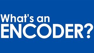 Encoders 101: An Introduction to Encoders