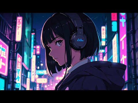 Night City Lofi Neon Streets Edition - Chill Beats for Study & Relax