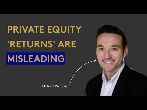 Why All PE 'Returns' look HUGE - Ludovic Phalippou on IRR and History