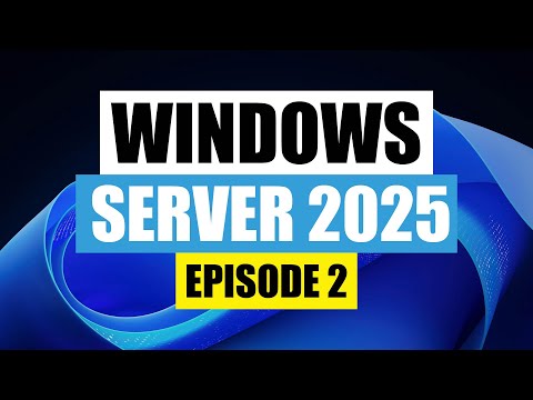 Post Installation Configuration of Microsoft Windows Server 2025