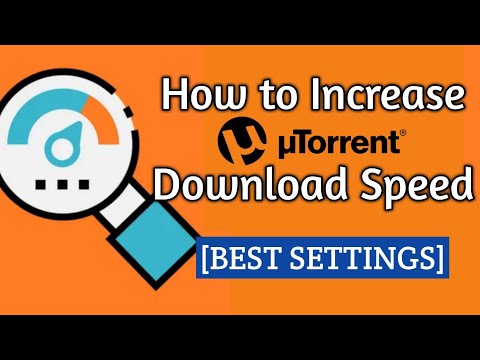 How to make uTorrent download faster by 10X | Best Settings