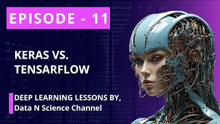 Keras Vs. Tensorflow | Complete Deep Learning Course|  Episode- 11 #deeplearning #datascience #ai