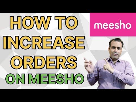 मीशो पर ऑर्डर्स बढ़ाने के लिए क्या करें l How To Increase Orders on Meesho