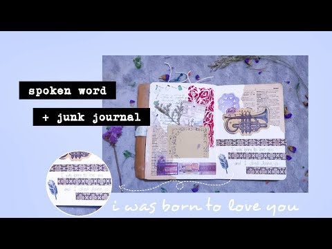 i was born to love you || spoken word + junk journal with me