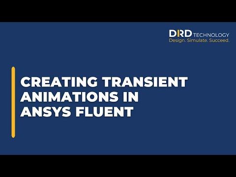 Creating Transient Animations in Ansys Fluent