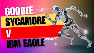 Google Sycamore v IBM Eagle Quantum Computers
