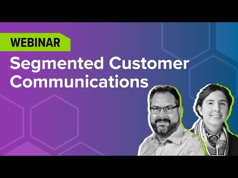 Webinar: Segmented Customer Communications
