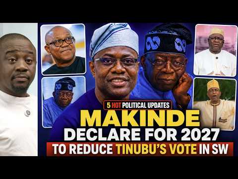 5 Hot Political Stories | Makinde’s 2027 Move Rocks Tinubu Camp | Obi, NDC, Adelabu