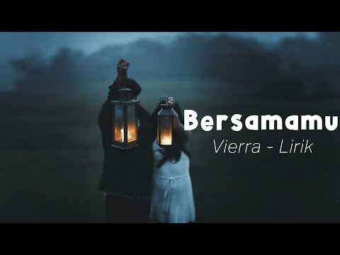 Bersamamu - Vierra (Video Lyric)