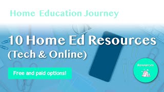 10 Home Education Resources (Tech & online) || FREE & paid options