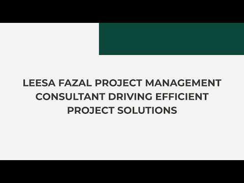 Leesa Fazal Project Management Consultant Driving Efficient Project Solutions